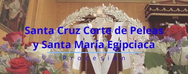 PROCESION DE LA SANTA CRUZ Y M EGIPCIACA DE CORTE DE PELEAS