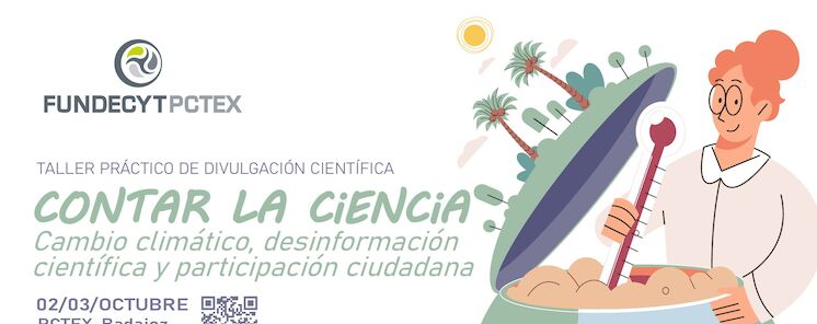 TALLER DE DIVULGACIN CIENTFICA  CONTAR LA CIENCIA CAMBIO CLIMTICO DESINFORMACIN CIENTFICA Y PARTICIPACIN CIUDADANA